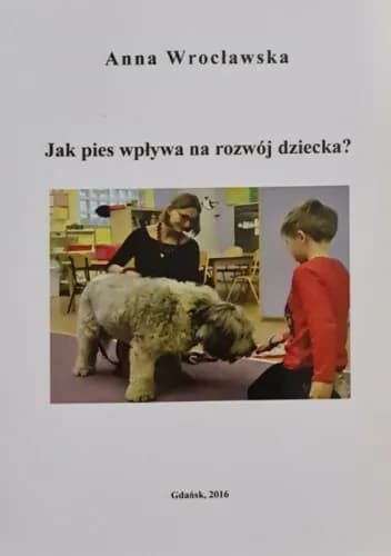 Jak pies wpływa na rozwój dziecka: 10 kluczowych korzyści